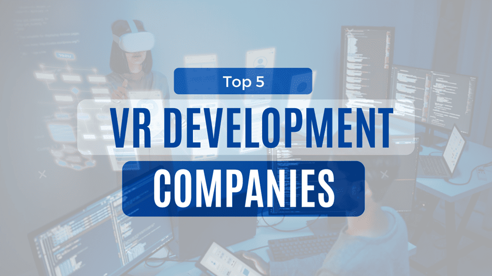 top 5 vr development companies